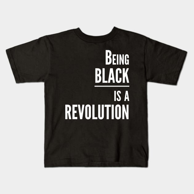 Being BLACK is a REVOLUTION Kids T-Shirt by Bubblin Brand